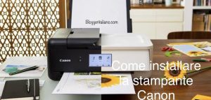 Come installare la stampante Canon