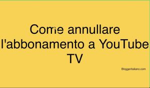 Come annullare l'abbonamento a YouTube TV