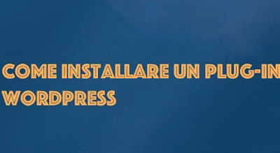 Scopri di più sull'articolo Come installare un plugin WordPress