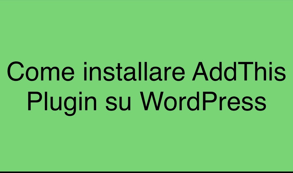 Scopri di più sull'articolo Come installare AddThis Plugin su WordPress