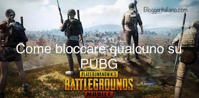 Scopri di più sull'articolo Ecco come puoi bloccare un giocatore su PUBG Mobile