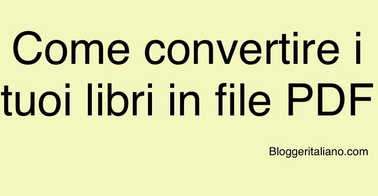 Scopri di più sull'articolo Come convertire i tuoi libri in file PDF