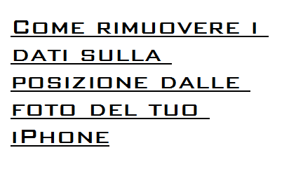 Come rimuovere i dati sulla posizione dalle foto del tuo iPhone