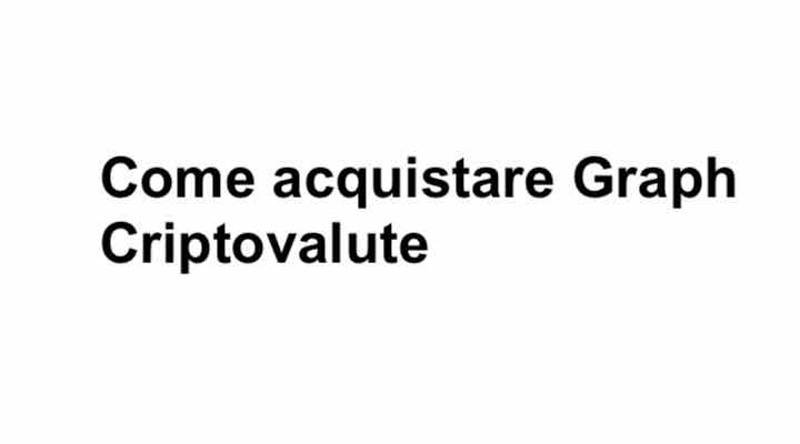 Scopri di più sull'articolo Come acquistare Graph Criptovalute (GRT)