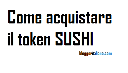 Scopri di più sull'articolo Come acquistare il token SUSHI