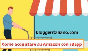 Come Acquistare Su Amazon Con 18app • Blogger Italiano