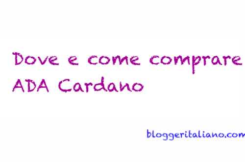 Scopri di più sull'articolo Dove e come comprare ADA Cardano