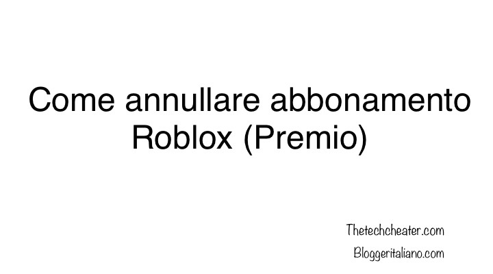 Scopri di più sull'articolo Come annullare abbonamento Roblox (Premio)