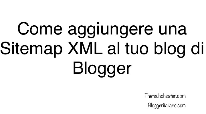 Scopri di più sull'articolo Come aggiungere una Sitemap XML al tuo blog di Blogger