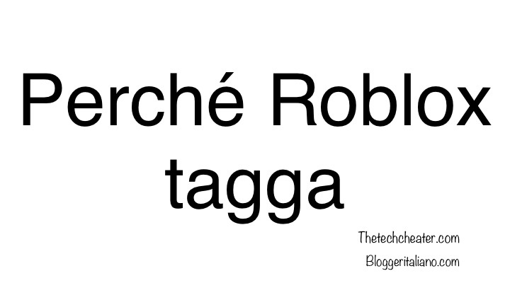 Scopri di più sull'articolo Perché Roblox tagga