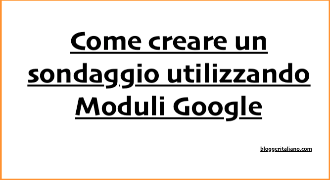 Scopri di più sull'articolo Come creare un sondaggio utilizzando Moduli Google