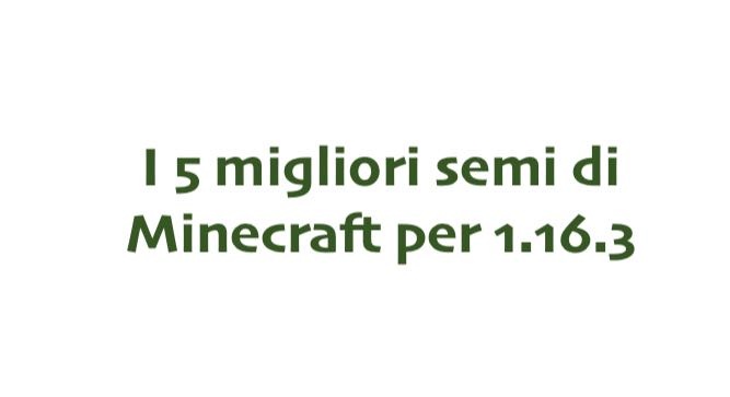 Scopri di più sull'articolo I 5 migliori semi di Minecraft per 1.16.3