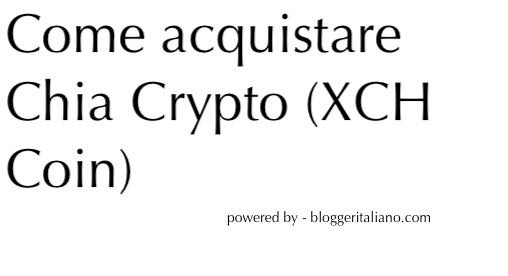 Scopri di più sull'articolo Come acquistare Chia Crypto (Compare XCH Coin)