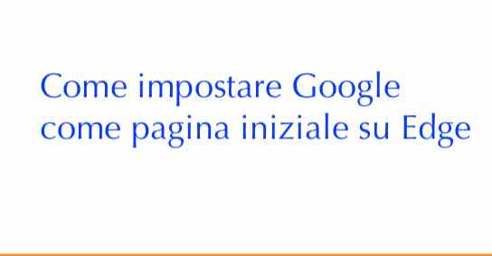 Scopri di più sull'articolo Come impostare Google come pagina iniziale su Edge