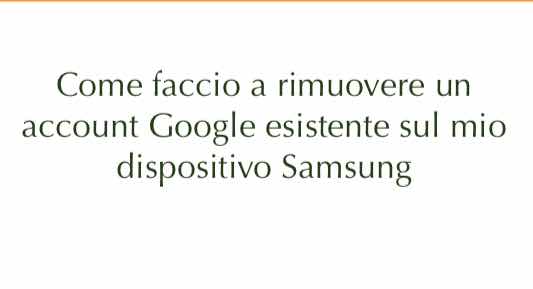 Scopri di più sull'articolo Come faccio a rimuovere un account Google esistente sul mio dispositivo Samsung?