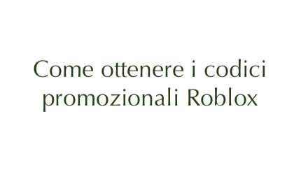 Scopri di più sull'articolo Come ottenere i codici promozionali Roblox