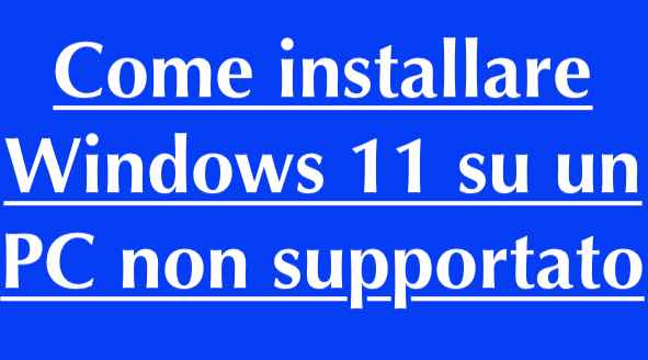 Scopri di più sull'articolo Come installare Windows 11 su un PC non supportato