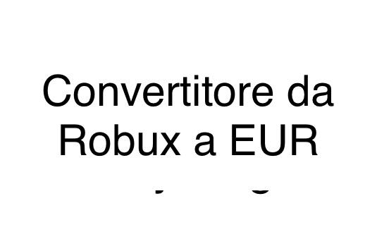 Scopri di più sull'articolo Convertitore da Robux a EUR