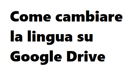 Scopri di più sull'articolo Come cambiare la lingua su Google Drive (iOS, Android, Mac, Windows)